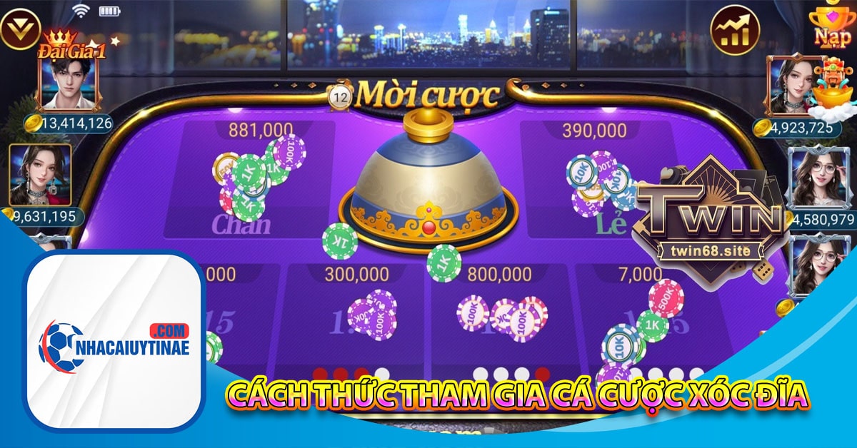 Hướng dẫn chi tiết cách thức tham gia cá cược xóc đĩa đổi thưởng tại nhà cái uy tín